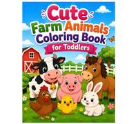 Cute Farm Animals Coloring Book for Toddlers: 50 Big and Easy Coloring Pages with Thick Outlines for Toddlers Ages 2-4