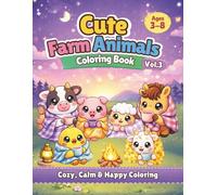 Cute Farm Animals Coloring Book Vol. 3: Cozy, Calm & Happy Coloring for Kids Ages 3-8