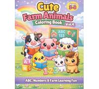 Cute Farm Animals Coloring Book Vol. 4: ABC, Numbers & Farm Learning Fun for Kids Ages 3-8