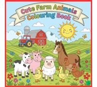 Cute Farm Animals Colouring Book: Fun and Easy Coloring Pages of Cows, Pigs, Horses, Chickens, and More! Perfect for Kids Ages 4-12