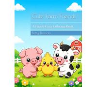 Cute Farm Friends: A Fun & Cozy Coloring Book
