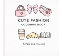 Cute Fashion Coloring Book: Simple and Relaxing