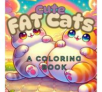 Cute FAT Cats: A Coloring Book