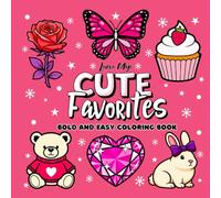 Cute Favorites: Bold and Easy Coloring Book for Girls, Teens, and Adults | Simple, Cute, and Relaxing Designs for Stress Relief and Fun