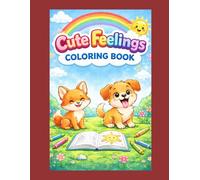 Cute Feelings Coloring Book: Fun Animal Emotions for Kids Ages 3-8