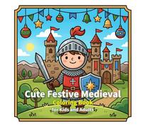 Cute Festive Medieval Coloring Book for Kids and Adults