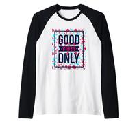 Cute Floral Good Vibes Only Motivational Good Vibes Quotes Maglia con Maniche Raglan