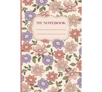 Cute Floral Notebook Journal: Pretty Flower Notebook for Women, Teens, Girls and Students