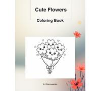 Cute Flowers Coloring Book For Kids Ages 4-7