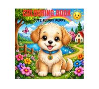 Cute Fluffy Puppy Coloring Book: Fun, Easy & Adorable Puppy Pages for Kids Ages 3-10