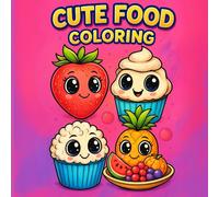CUTE FOOD COLORING ,livre de coloriage pour enfants et adulte, coloring book for adults and kids