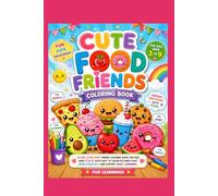 CUTE FOOD FRIENDS: COLORING BOOKS