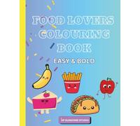 CUTE FOOD LOVERS: Kawaii style Colouring Book Cute and Bold