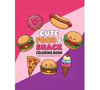 Cute Food & Snack Coloring Book: Bold and Easy Coloring Book for Kids