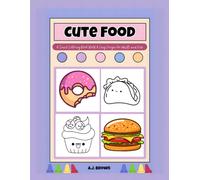 Cute Food & Snack Coloring Book Bold & Easy Designs for Adults and Kids