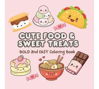 Cute Food & Sweet Treats : BOLD and EASY Coloring Book