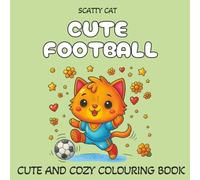 Cute Football: A Cute and Cozy Colouring Book