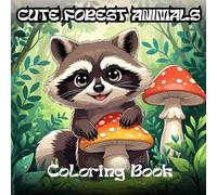 Cute Forest Animals Coloring Book: 24 Adorable Forest Animals to Color - Perfect for Stress Relief, Fun, and Creative Moments!