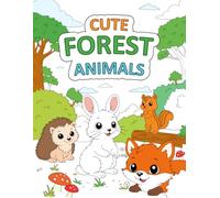 Cute Forest Animals Coloring Book for Kids Ages 3-6: Easy and Fun Woodland Creatures | Big Simple Designs | One-Sided Pages | Preschool and Kindergarten Activity Coloring Book