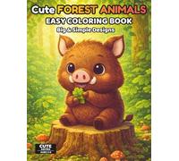 Cute Forest Animals Coloring Book for Kids Ages 3-6: Fun & Easy Forest Animal Coloring Pages for Toddlers | 50 Simple Designs, Single-Sided Pages, Perfect for Markers | Cute Series Ages 3-6