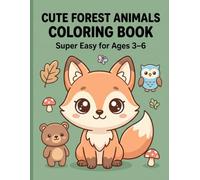 Cute Forest Animals Coloring Book for Kids Ages 3-6: Super Easy Bold Lines for Toddlers: Thick Outline Coloring Pages for Little Hands - Bears, Foxes, Deer, Owls and More