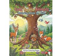 Cute Forest Animals Coloring Book for Kids Ages 4-8: Fun Woodland Adventures with Explorer Bear | Big Easy Coloring Pages | 70 Adorable Animal Designs