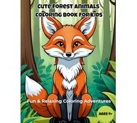 Cute Forest Animals Coloring Book for Kids: Fun & Relaxing Coloring Adventures for Creativity and Imagination
