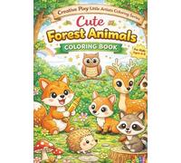 Cute Forest Animals Coloring Book Subtitle: Adorable Foxes, Deer, Owls, Hedgehogs, Raccoons & Squirrels Coloring Pages for Kids Ages 4-8