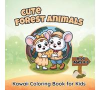 Cute Forest Animals Kawaii Coloring Book for Kids Ages 4-8: 54 Sweet Creature Illustrations Suitable for Children and Relaxing Fun