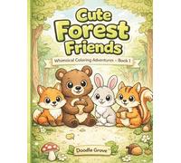 Cute Forest Friends: Whimsical Coloring Adventures - Book 1