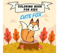 cute fox: fox coloring book for kids
