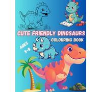 Cute Friendly Dinosaurs Coloring Book | Fun & Easy Coloring Pages for Kids Ages 3-8 | Big Bold Dinosaur Designs for Boys & Girls |: 51 Pages