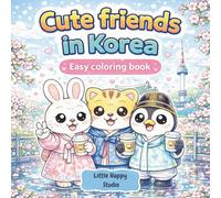 Cute Friends: Coloring book for adults teens and children featuring cute kawaii animal characters in Korea - Easy and relaxing