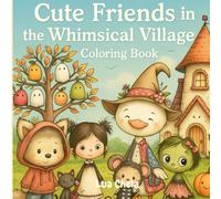 Cute Friends in Whimsical Village: Coloring Book