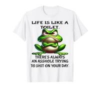 Cute Frog Life Is Like A Toilet There's Always An Stronzo Maglietta