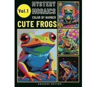 Cute Frog Pixel Art Color by Number Book: Mystery Mosaic Puzzle for Adults & Teen Relaxing Stress Relief Volume 1