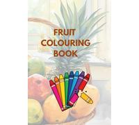 Cute Fruit colouring book for kids: with coloured pictures