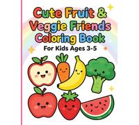 Cute Fruit & Veggie Friends Coloring Book: For Kids Ages 3-5