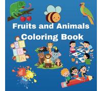 Cute Fruits and Animals Coloring Book for Kids: A Fun and Educational Coloring Adventure with a Cute Animals and Delicious Fruits for pre-school children ages 3-5