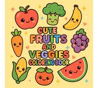 Cute Fruits and Veggies Coloring Book: Simple and Fun Coloring for Toddlers Ages 1-4