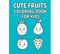 Cute Fruits Coloring Book for Kids: Fun and Educational Fruit Coloring Pages with Tracing for Ages 3-6