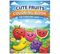 Cute Fruits Coloring Book for Toddlers Ages 1-4: Big and Easy Coloring Pages with Simple, Cute Fruit Characters for Early Learning and Fun