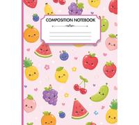 Cute Fruits Composition Notebook (Food Collection): Wide Ruled Notebook for School, Homeschool, Note Taking, Journaling and Everyday Writing | 100 Pages | 7.44 x 9.69 Inches