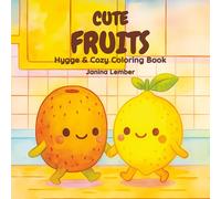 Cute Fruits: Hygge and Cozy Coloring Book
