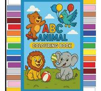 Cute, Fun & Adventurous Animals Colouring Book for Children: Educational Colouring Pages with Animals and Alphabets from A to Z for Pre-school Children Ages 1-7