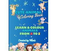 Cute, fun and simple colouring alphabetical animal book: Easy Educational Coloring Pages of Animal Letters A to Z for Boys & Girls, Little Kids, Preschool and Kindergarten