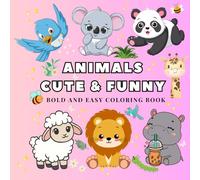 Cute & Funny Animals Coloring Book: A Bold and Easy Coloring Adventure for Kids and Adults, 58 Relaxing Stress Relieving Designs