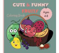 cute funny fruits: coloring book for kids ages 4-8