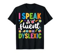 Cute Funny I Speak Fluent Dyslexic Awareness Dyslexia Maglietta