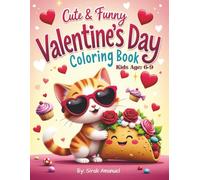 Cute & Funny Valentine’s Day Coloring Book: A Cute Valentine Gift for Kids: 50 Adorable Designs, Sweet Treats, and Punny Designs for Boys and Girls